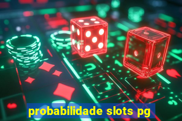 probabilidade slots pg